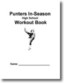 Punter's In-Season High School Workout Book